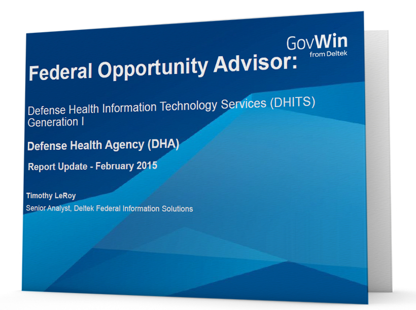 Federal Opportunity Advisor Report: DHA's Defense Health Information Technology Services Generation I (DHITS Gen I)